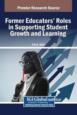 Former Educators' Roles in Supporting Student Growth and Learning by Erin K. Wes