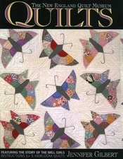 The New England Quilt Museum Quilts: Featuring the Story of the Mill Girls: Used