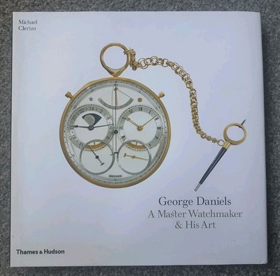 George Daniels - Ein Uhrmachermeister & seine Kunst, Michael Clerizo Thames & Hudson