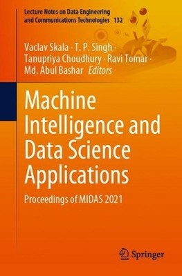 Machine Intelligence and Data Science Applications - 9789811923463