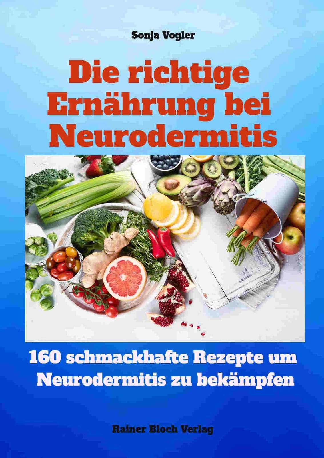Thumbnail - Sonja Vogler | Die Richtige Ernährung Bei Neurodermitis | Taschenbuch
