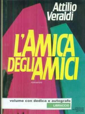 DIE FREUNDIN DER FREUNDE ERSTE AUSGABE VERALDI ATTILIO MONDADORI 1984 OMNIBUS