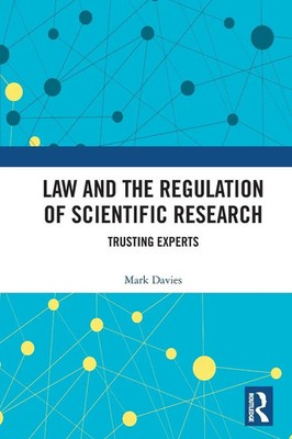 Law and the Regulation of Scientific Research Trusting Experts Mark Davies Buch