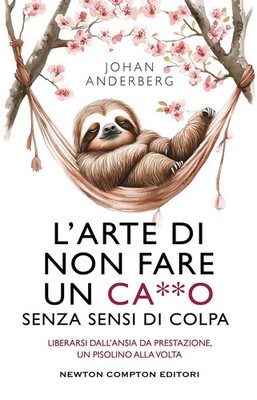 L' arte di non fare un ca o senza sensi di colpa Johan Anderberg Taschenbuch
