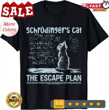 2025/Schr�dingers Cat the Escape Plan Funny Science Teacher T-Shirt