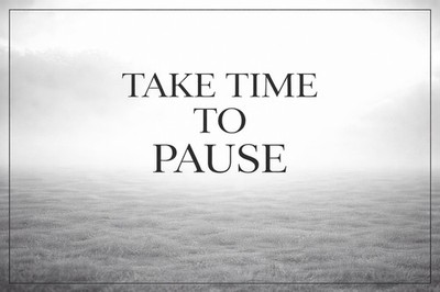 8x10 Photo Print    TAKE TIME TO PAUSE     Black & White Minimalist Gloss