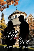 Kary Hisashima | Life Over Love | Taschenbuch | Englisch (2015) | Xlibris