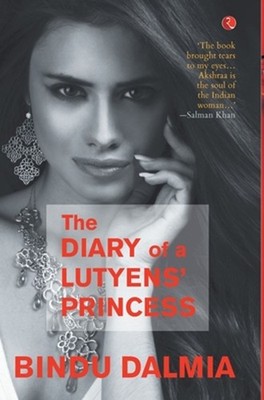 The Dairy of a Lutyens' Princess by Bindu Dalmia (English) Hardcover Book