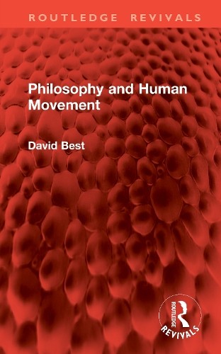 Philosophy and Human Movement by David Best dec'd - 9781041002932