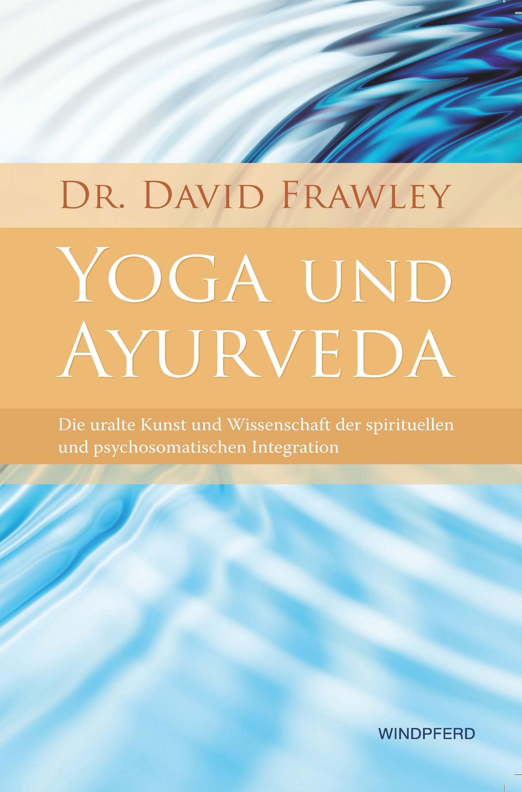 Yoga und Ayurveda David Frawley