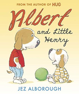 Albert and Little Henry,Jez Alborough