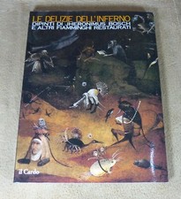 LE DELIZIE DELL'INFERNO DIPINTI DI JHERONIMUS BOSCH E ALTRI FIAMMINGHI RESTAURAT