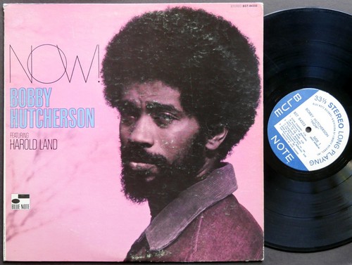 BOBBY HUTCHERSON Now! LP BLUE NOTE BST 84333 US 1970 Stanley Cowell Harold Land