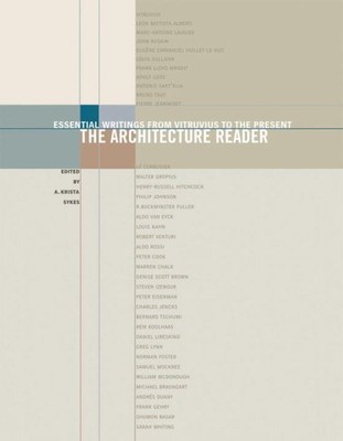 Architecture Reader : Essential Writings from Vitruvius to the Present, Paper...
