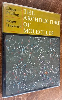 The Architecture of Molecules, Linus Pauling, Roger Hayward 1964 HC/DJ