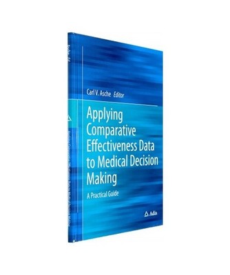 Applying Comparative Effectiveness Data to Medical Decision Making: A Practical 