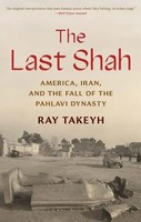The Last Shah | America, Iran, And The Fall Of The Pahlavi Dynasty | Ray Takeyh