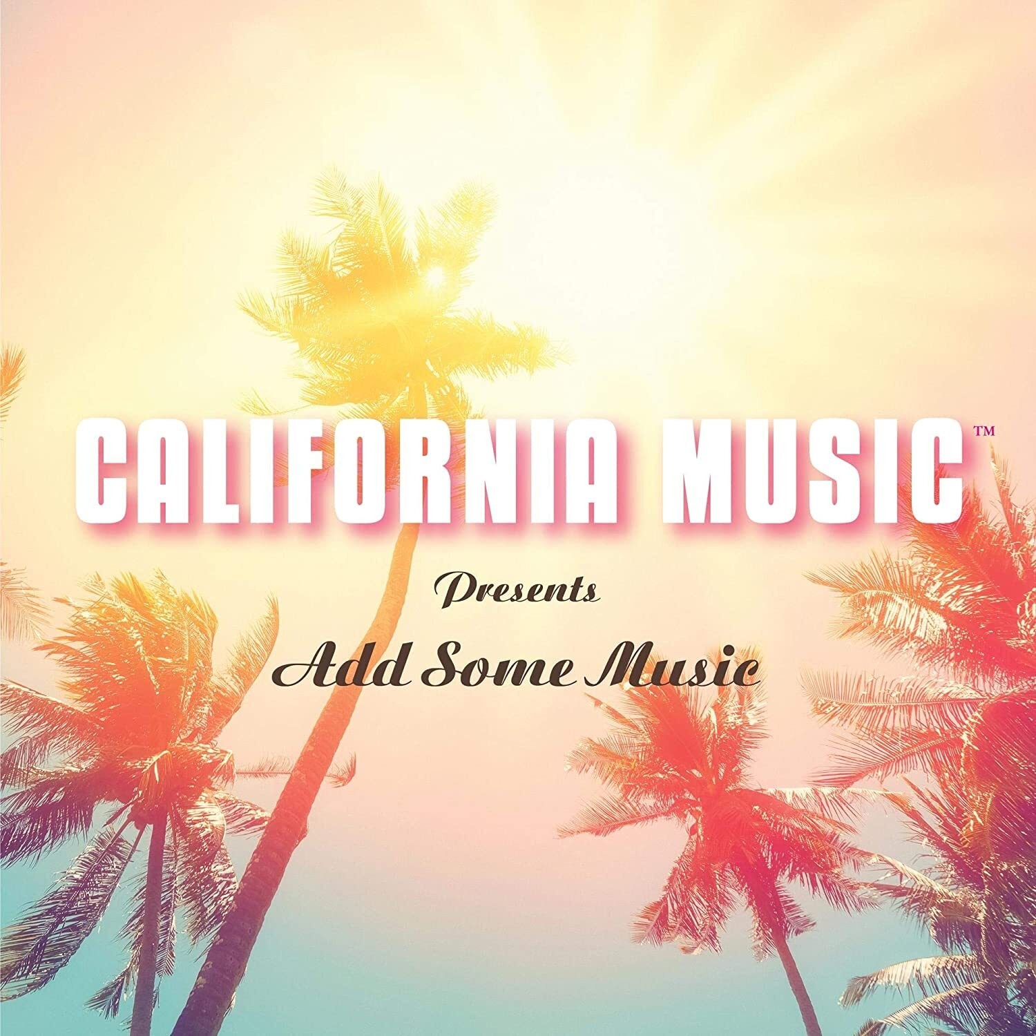 California Music представляет альбом California Music: Добавьте немного музыки (CD)