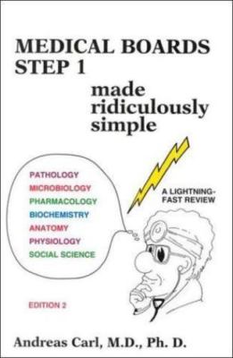 Medical Boards Step 1 Made Ridiculously Simple by Andreas Carl