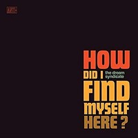 Dream Syndicate - How Did I Find Myself Here - CD - K4Z