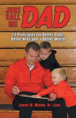James W. Minton Sr. Jim | Just Call Me Dad | Taschenbuch | Englisch (2019)