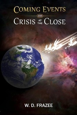 W D Frazee Coming Events and Crisis at the Close (Paperback) (UK IMPORT)