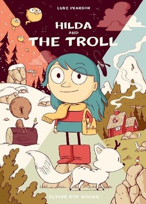 Hilda and the Troll: 1 (Hildafolk Comics) by Luke Pearson 1909263788