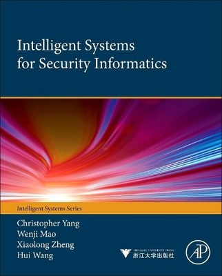 Intelligent Systems for Security Informatics - 9780124047020