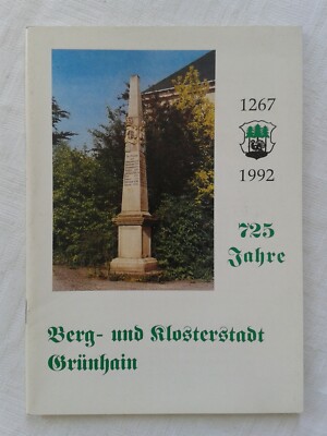 Chronicle mountain and monastery town Grünhain 725 years 1267 - 1992 1992