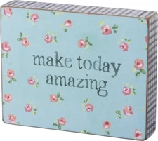  NEW!~Primitive Wood Block Sign ~ "Make Today Amazing" Flower ~ Plaque