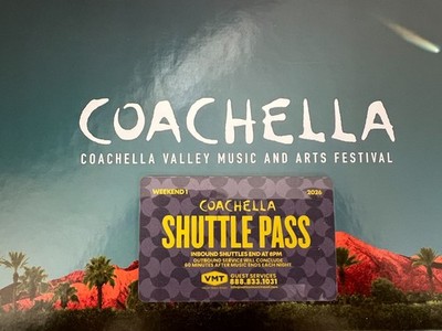 Coachella 2026 Weekend 1 - Shuttle Pass 4/10-4/12 SHUTTLE PASS