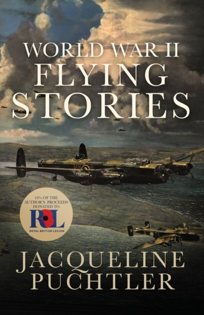 World War II Flying Stories by Jacqueline Puchtler PAPERBACK 9781912964970