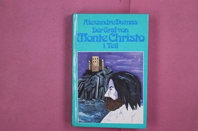 282791 Alexandre Dumas DER GRAF VON MONTE CHRISTO Verlag Karl Müller 1. Teil HC