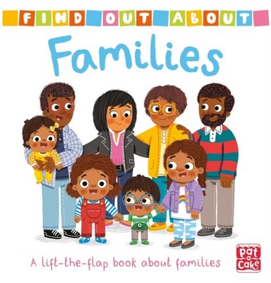 Find Out About: Families: A lift-the-flap board book  by Pat-a-Cake BOARD BOOK