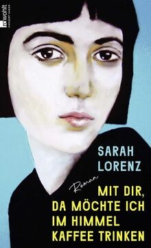 Mit dir, da möchte ich im Himmel Kaffee trinken: Roman |... | Buch | Zustand gut