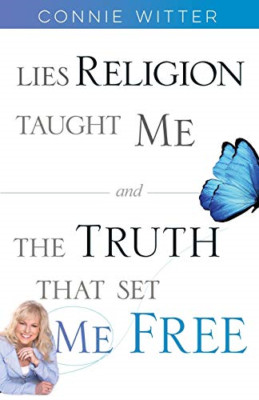 Lies Religion Taught Me and the Truth That Set Me Free - Paperback NEW Witter, C