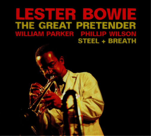 Lester Bowie The Great Pretender/Steel + Breath (CD) Album