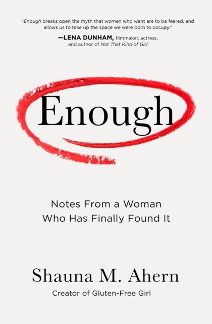 Enough by Shauna M. Ahern HARDBACK 9781632172174