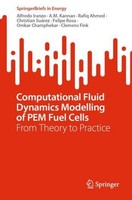 Computational Fluid Dynamics Modelling Of PEM Fuel Cells Rafiq Ahmed