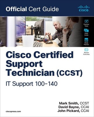 Cisco Certified Support Technician - Ccst - It Support - 100-140 Official Cer...