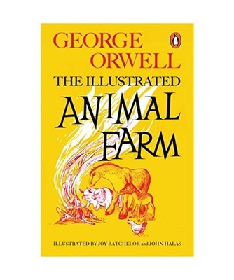Animal Farm. The Illustrated Edition, Orwell, George