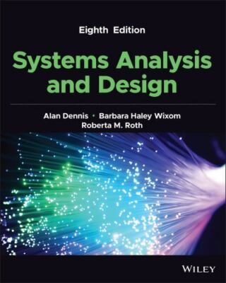 Systems Analysis and Design by Dennis, Alan, Wixom, Barbara, Roth, Roberta M.
