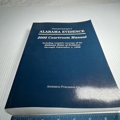 Weissenberger's Alabama Evidence 2000 Courtroom Manual by Weissenberger