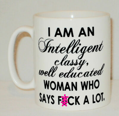 Ich bin eine Klasse gebildete Frau, die viel schwört Tasse kann personalisiert unhöflich F*** Geschenk