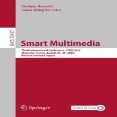 Smart Multimedia Third International Conference ICSM 2022 Marseil