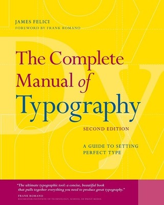 Complete Manual of Typography, The: A Guide to Setting Perfect Type