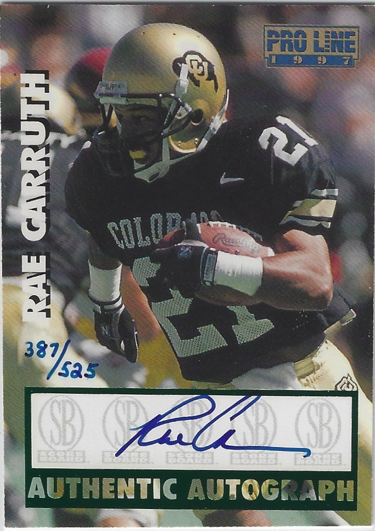 RAE CARRUTH CU COLORADO BUFFALOES 1997 PRO LINE EMERALD AUTOGRAPH AUTO CARD /525