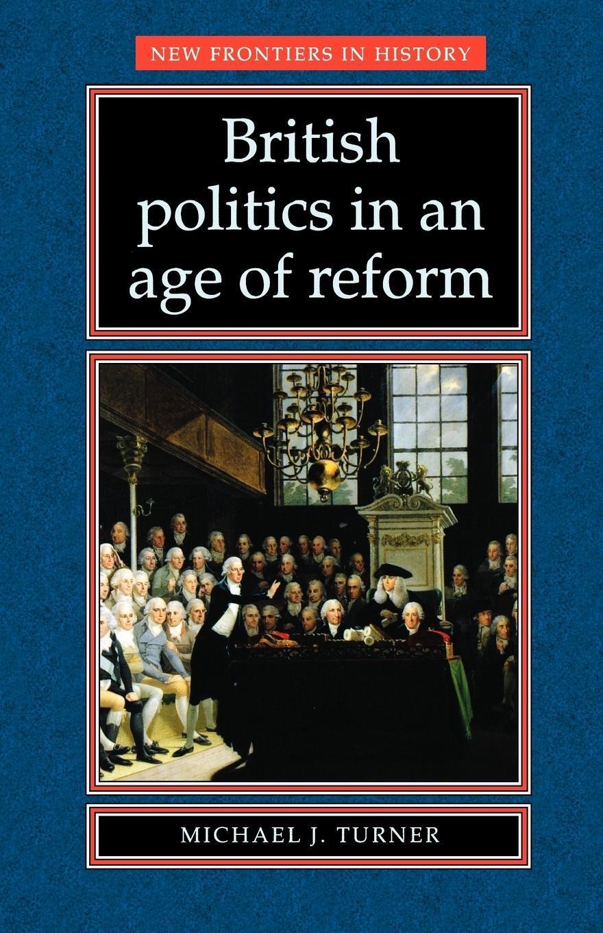 Thumbnail - Michael J. Turner | British Politics In An Age Of Reform | Taschenbuch