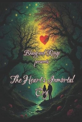 The Hearts Inmortal Cry by Bhang Renge Paperback Book