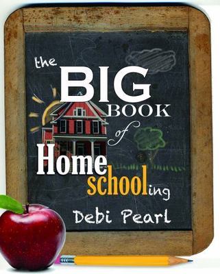 The Big Book of Homeschooling by Pearl, Debi